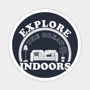 Explore the great indoors Magnet